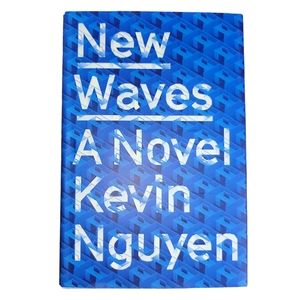 New! "New Waves" a Novel by Kevin Nguyen